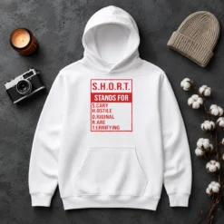 Good Short Stands For Scary Hostile Original Rare Terrifying Hoodie