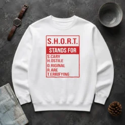 Good Short Stands For Scary Hostile Original Rare Terrifying Sweater