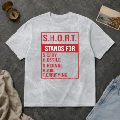 Good Short Stands For Scary Hostile Original Rare Terrifying Washed T-Shirt