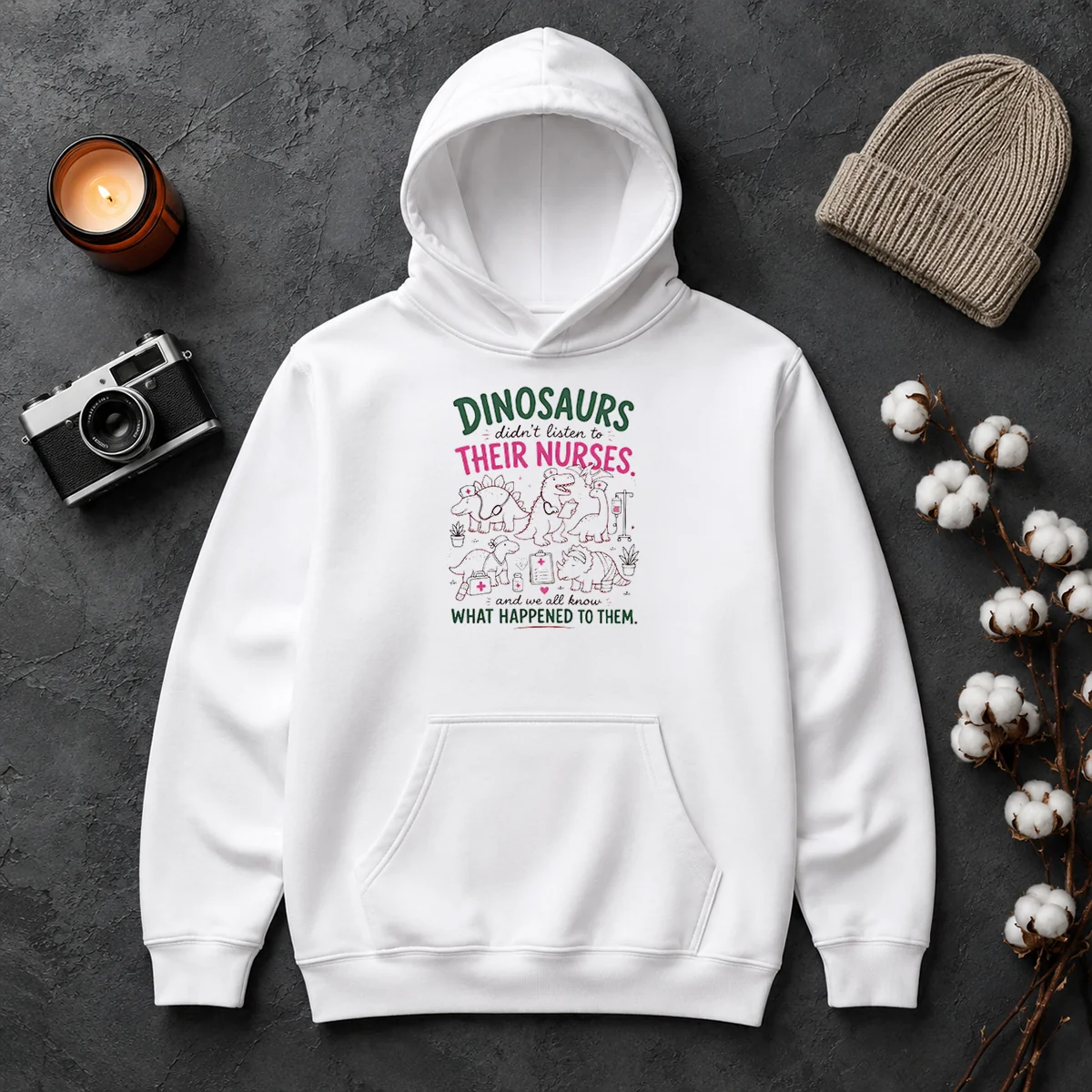 Hot Dinosaurs Didnt Listen To Their Nurses Hoodie Hot Dinosaurs Didnt Listen To Their Nurses Hoodie