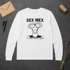 Hot Funny Sex Mex Clark Makes A Long Sleeve Shirt
