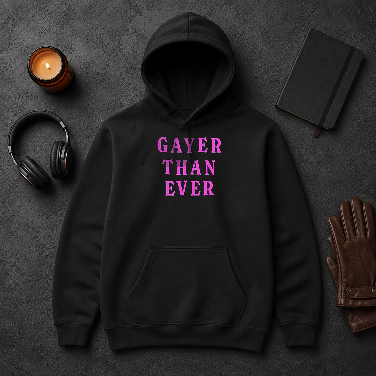 Hot Gayer Than Ever Hoodie Hot Gayer Than Ever Hoodie