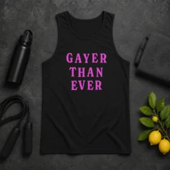 Hot Gayer Than Ever Tank Top