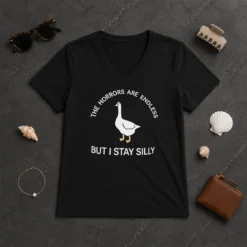 Hot Goose The Horrors Are Endless But I Stay Silly V-Neck Shirt