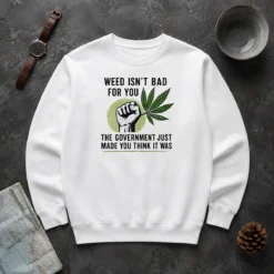 Hot Top Weed Isn'T Bad For You The Government Just Made You Think It Was Sweater