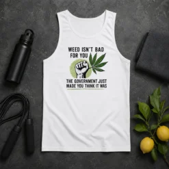 Hot Top Weed Isn'T Bad For You The Government Just Made You Think It Was Tank Top