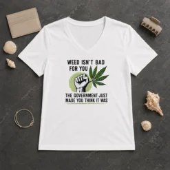 Hot Top Weed Isn'T Bad For You The Government Just Made You Think It Was V-Neck Shirt