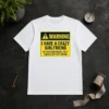 Hot Warning I Have A Crazy Girlfriend For Your Own Personal Safety Please Do Not Flirt With Me 0