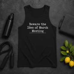 Nice Good Beware The Ides Of March Meeting Tank Top