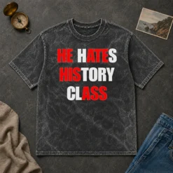 Nice He Hates History Class Washed T-Shirt