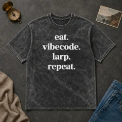 Nice Original Eat Vibecode Larp Repeat Washed T-Shirt