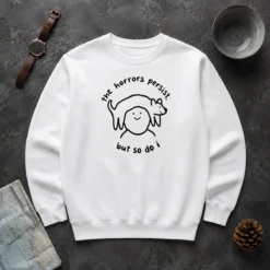 Nice The Horrors Persist But So Do I Dog On Head Line Art Illustration Sweater