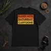 Official Raised With Saturday Cartoons Retro 90s