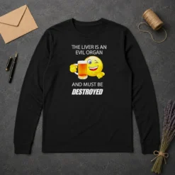 Official The Liver Is An Evil Organ And Must Be Destroyed Long Sleeve Shirt
