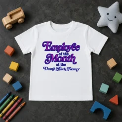 Original Employee Of The Month At The Dumb Bitch Factory Kids T-Shirt