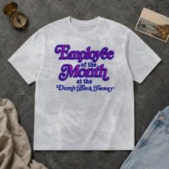 Original Employee Of The Month At The Dumb Bitch Factory Washed T-Shirt