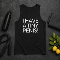 Original Hot I Have A Tiny Penis Joke Text Tank Top