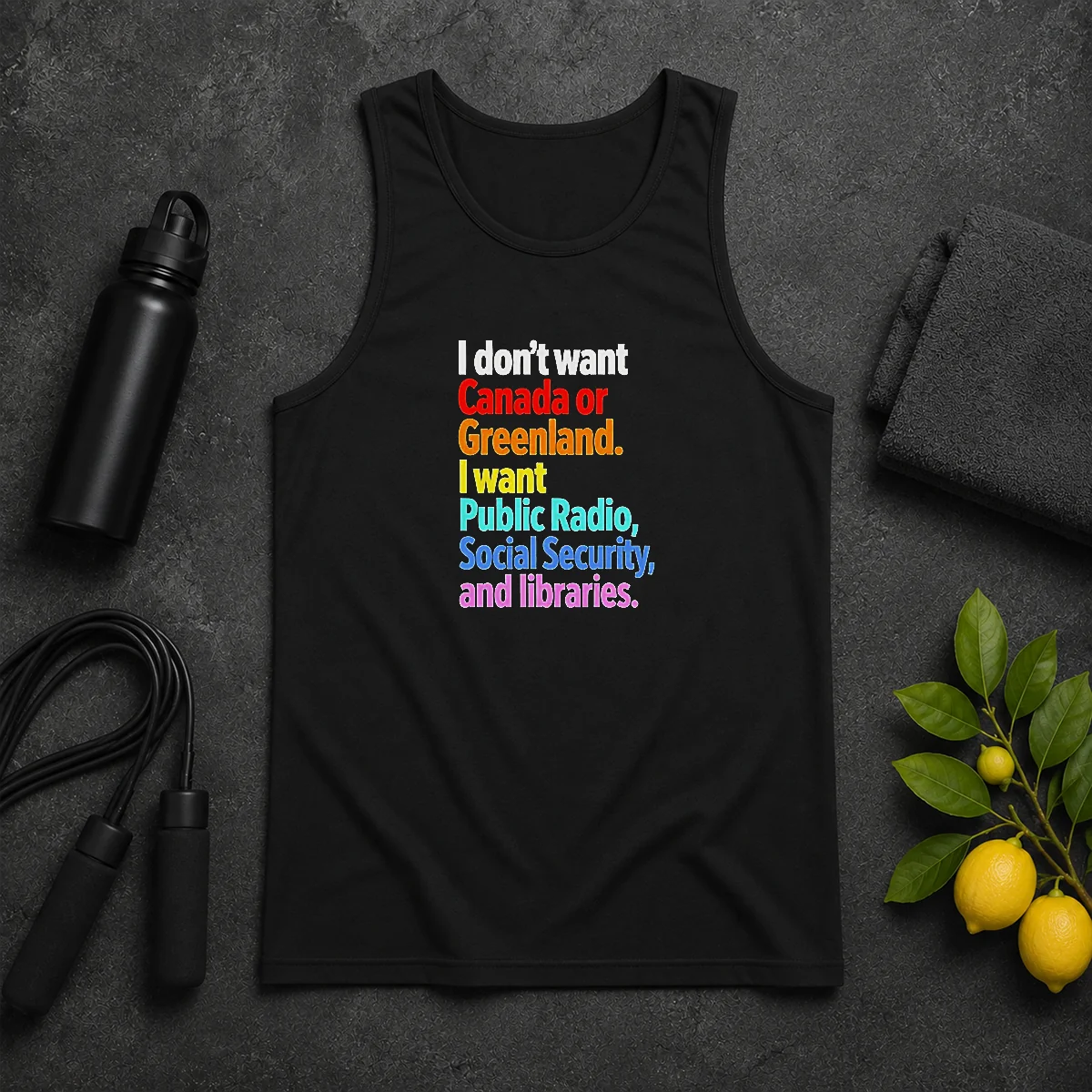 Original I Don'T Want Canada Or Greenland I Want Public Radio Social Security And Libraries Tank Top Original I Don'T Want Canada Or Greenland I Want Public Radio Social Security And Libraries Tank Top