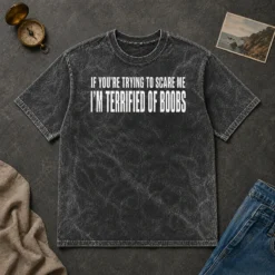 Original I'M Terrified Of Boobs Washed T Shirt in soft washed cotton fabric, featuring bold text design