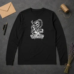 Original Nice Skeleton Girl Saying Am I Okay We Both Laughed Long Sleeve Shirt featuring a skeleton girl graphic on a comfortable long sleeve garment