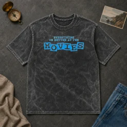 Original Pretty Everything Is Better At The Movies Washed T-Shirt