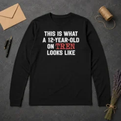 Premium This Is What A 12 Year Old On Tren Looks Like Long Sleeve Shirt