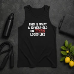 Premium This Is What A 12 Year Old On Tren Looks Like Tank Top