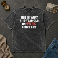 Premium This Is What A 12 Year Old On Tren Looks Like Washed T-Shirt