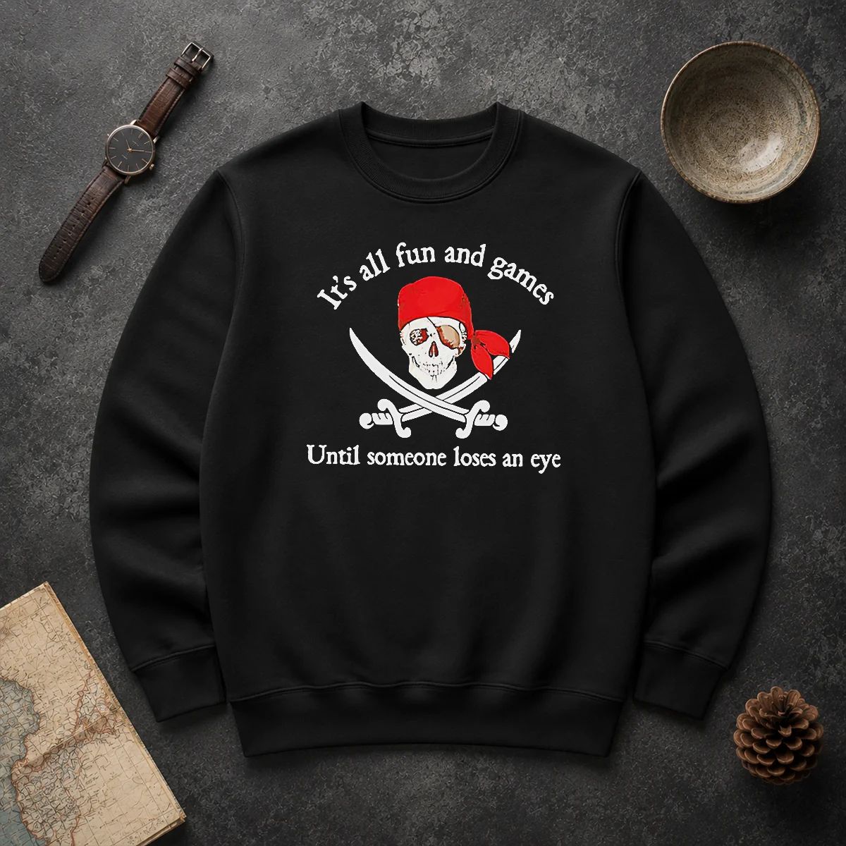 Pretty It'S All Fun And Games Until Someone Loses An Eye Pirate Skull Sweater Pretty It'S All Fun And Games Until Someone Loses An Eye Pirate Skull Sweater