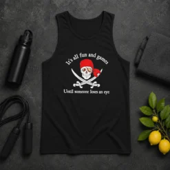 Pretty It'S All Fun And Games Until Someone Loses An Eye Pirate Skull Tank Top
