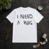 Awesome Good I Need A Hug Affection Comfort Mental Health