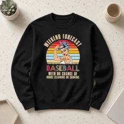 Awesome Pretty Baseball Mom Weekend Forecast With No Chance Of House Cleaning Or Cooking Sweater