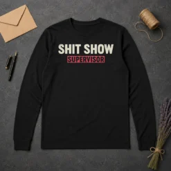 Awesome Shit Show Supervisor Geek Long Sleeve Shirt