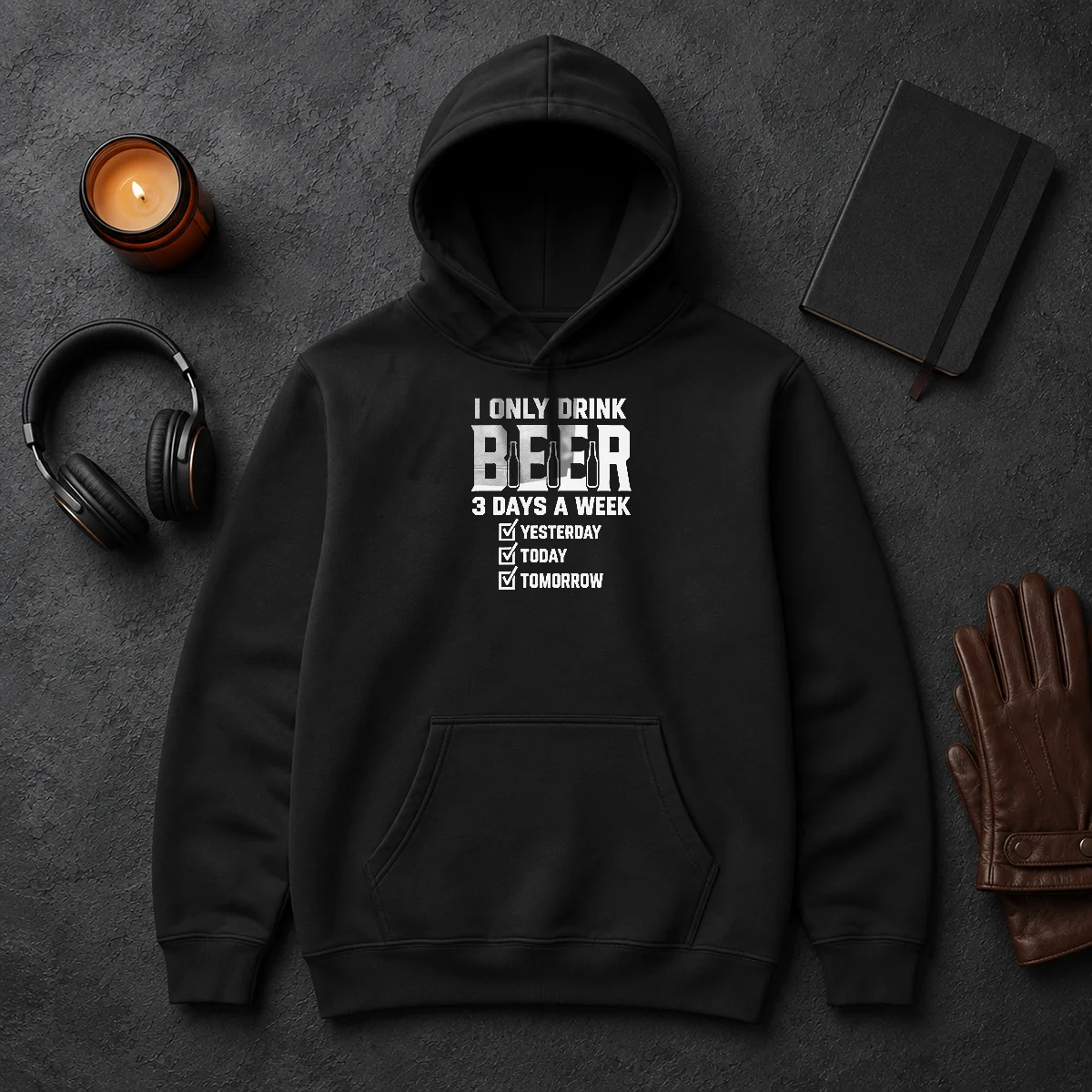 Good Nice Pretty I Only Drink Beer 3 Days A Week Yesterday Today Tomorrow Hoodie Good Nice Pretty I Only Drink Beer 3 Days A Week Yesterday Today Tomorrow Hoodie