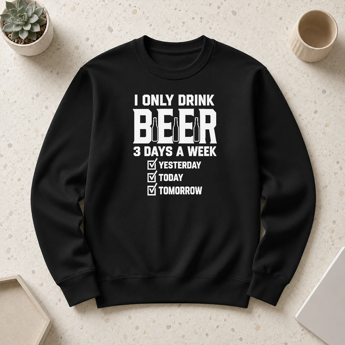 Good Nice Pretty I Only Drink Beer 3 Days A Week Yesterday Today Tomorrow Sweater Good Nice Pretty I Only Drink Beer 3 Days A Week Yesterday Today Tomorrow Sweater