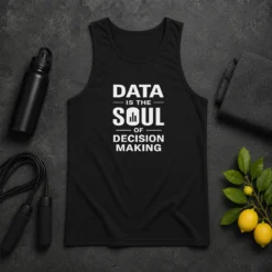 Happy Good Data Is The Soul Of Decision Making Geek Tank Top