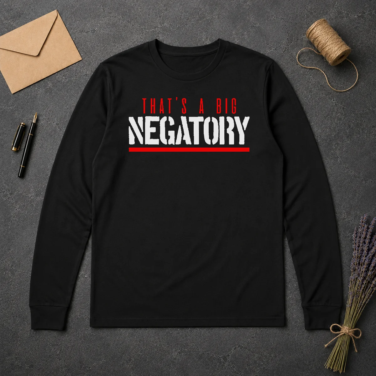 Nice That'S A Big Negatory Geek Long Sleeve Shirt Nice That'S A Big Negatory Geek Long Sleeve Shirt