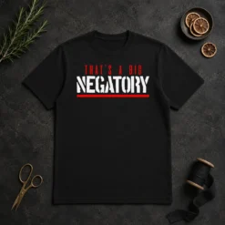 Nice That'S A Big Negatory Geek