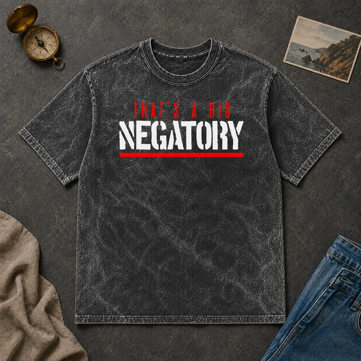 Nice That'S A Big Negatory Geek Washed T Shirt Nice That'S A Big Negatory Geek Washed T-Shirt