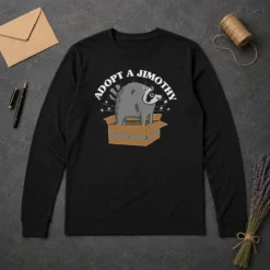 Nice Top Adopt A Jimothy Long Sleeve Shirt