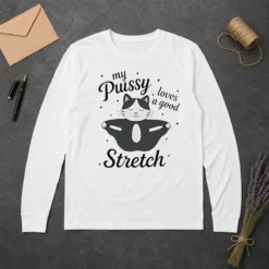 Official Premium My Pussy Loves A Good Stretch Cat Long Sleeve Shirt