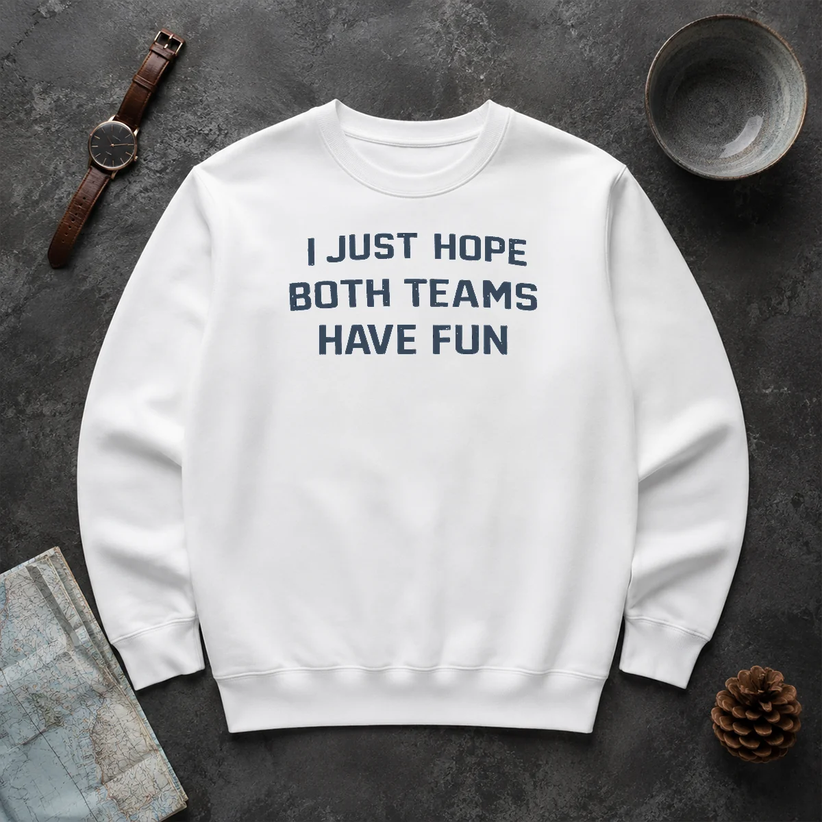 Premium Official I Just Hope Both Teams Have Fun Football Sweater Premium Official I Just Hope Both Teams Have Fun Football Sweater