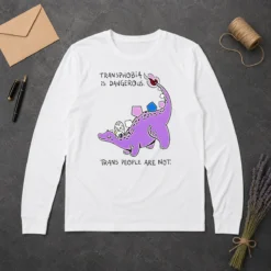 Premium Pretty Transphobia Is Dangerous Trans People Are Not Dinosaur Activism Equality Long Sleeve Shirt
