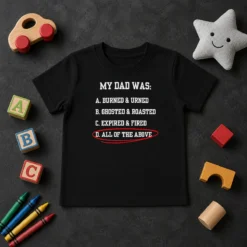 Pretty My Dad Was All Of The Above Funny Quote Kids T-Shirt