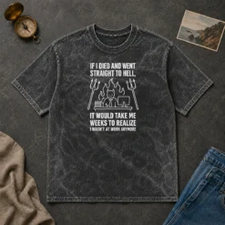 Pretty Taking Me Weeks To Realize I Wasn'T At Work Anymore Washed T-Shirt