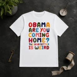 Pretty Top Obama Are You Coming Home The Babysitter Is Weird Colorful Bubble Letters