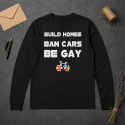 Top Build Homes Ban Cars Be Gay Bicycle Pride Long Sleeve Shirt
