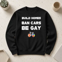 Top Build Homes Ban Cars Be Gay Bicycle Pride Sweater