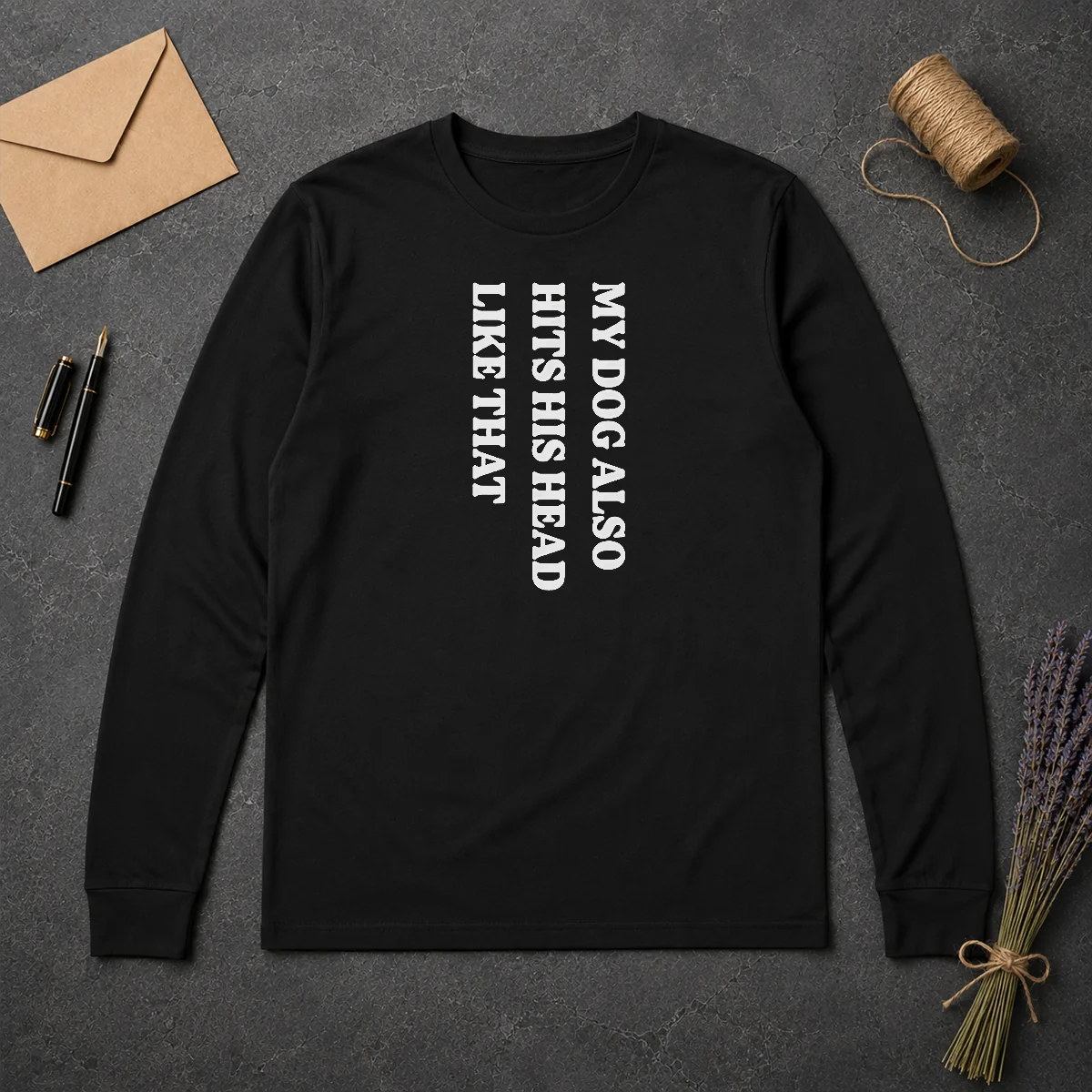 Top My Dog Also Hits His Head Like That Pet Owner Long Sleeve Shirt Top My Dog Also Hits His Head Like That Pet Owner Long Sleeve Shirt